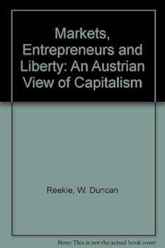 Hardcover Markets, Entrepreneurs and Liberty: An Austrian View of Capitalism Book
