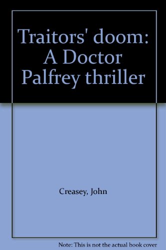 Traitors' doom: A Doctor Palfrey thriller 0090855108 Book Cover