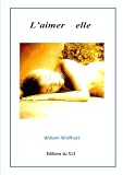 elle m aime a la folie  L\'aimer elle