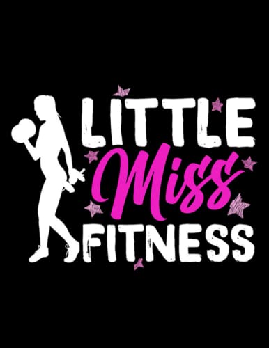 Little Fitness Miss Workout Weightlifting Exercise Fitness Notebook: Diary Collection Floral Notebook Sets|8.5x11 100 Pages Paperback Notebooks