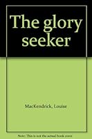 The Glory Seeker 0505512300 Book Cover