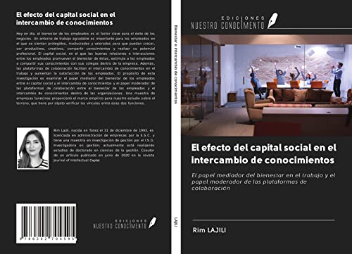 El efecto del capital social en el intercambio de conocimientos: El papel mediador del bienestar en el trabajo y el papel moderador de las plataformas de colaboración