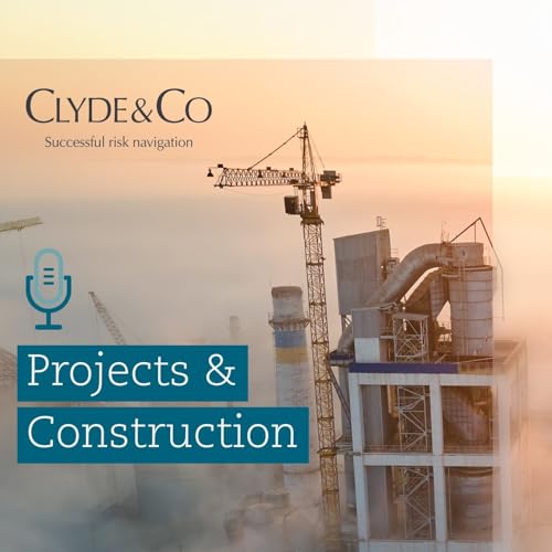 Clyde & Co | Projects & Construction cover art