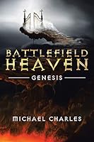 Battlefield Heaven: Genesis 1503568571 Book Cover