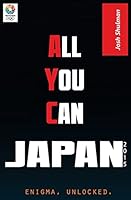All-You-Can Japan (2015 Edition): Getting the Most Bang for Your Yen 1507573561 Book Cover