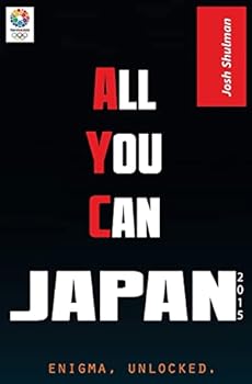 Paperback All-You-Can Japan (2015 Edition): Getting the Most Bang For Your Yen Book