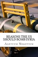 Reasons the Us Should Bomb Syria 1492359661 Book Cover