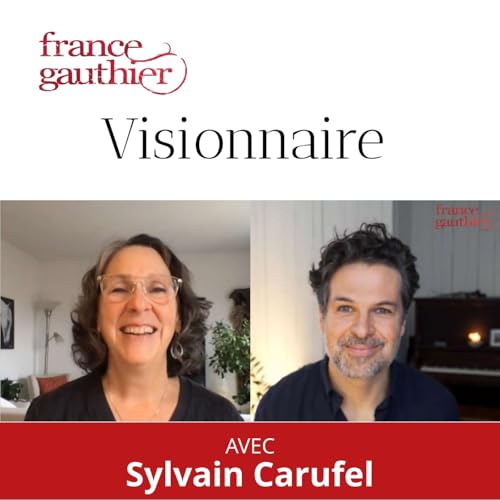 VISIONNAIRE - Sylvain Carufel