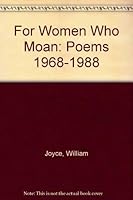 For Women Who Moan : Poems 1968-1988 0962375403 Book Cover