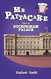 Mr Pattacake Goes to Buckingham Palace