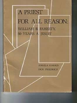 Paperback A priest for all reason: William B. Faherty, 50 years a Jesuit Book