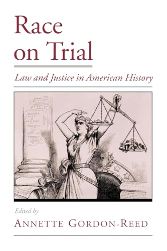 Race on Trial: Law and Justice in American History (Viewpoints on American Culture)
