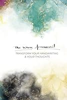 The Write Affirmation: Transform Your Handwriting and Your Thoughts. B0DG5JW3CJ Book Cover