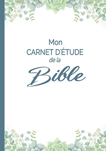  Mon Carnet d'étude de la bible: Journal d'étude biblique à remplir pour noter vos versets, vos pr Livre eBook France