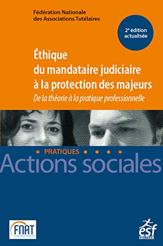 Télécharger Éthique du mandataire judiciaire à la protection des majeurs: De la théorie à la pratique profes PDF Ebook En Ligne