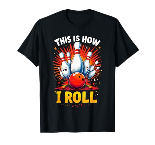 This Is How I Roll Bowling Funny Bowler Ball and Pins Maglietta