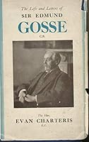 The life and letters of Sir Edmund Gosse B0006ALF30 Book Cover
