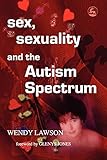 Sex, Sexuality and the Autism Spectrum