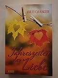  Jahreszeiten der Liebe (Knaur Taschenbücher. Romane, Erzählungen)