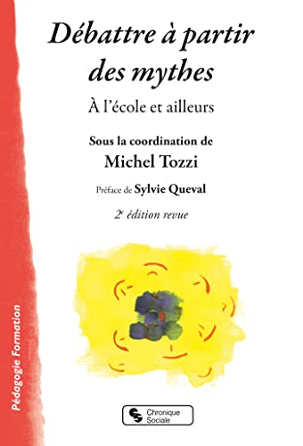 Débattre à partir des mythes: A l'école et ailleurs