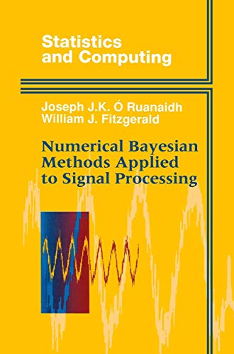 Numerical Bayesian Methods Applied to Signal Processing (Statistics and Computing) view 2