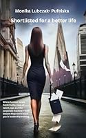 Shortlisted for a better life: Inside the strange world of hiring and power B0F5MMNTD6 Book Cover
