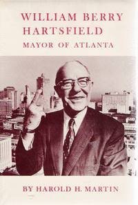Hardcover William Berry Hartsfield: Mayor of Atlanta Book