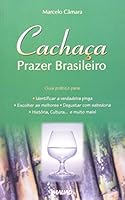 Cachaça: Prazer Brasileiro 8574781363 Book Cover