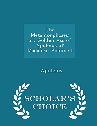 The Metamorphoses; Or, Golden Ass of Apuleius o... 1297354990 Book Cover