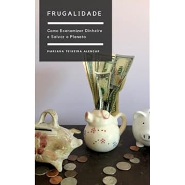 Capa do livro Frugalidade: Como Economizar Dinheiro e Salvar o Planeta