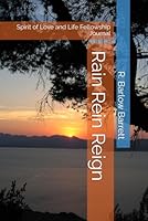 Rain Rein Reign: Spirit of Love and Life Fellowship Journal (It Is Written - Trusting God's Promises) B0D9KLY5QH Book Cover