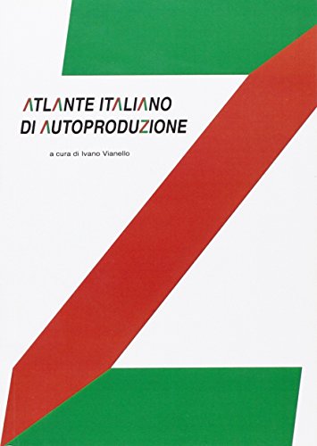 Atlante italiano di autoproduzione. Design research. Ediz. illustrat