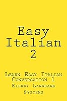 Easy Italian 2: Learn Easy Italian Conversation 1 1522703047 Book Cover