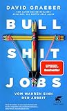 Bullshit Jobs: Vom wahren Sinn der Arbeit