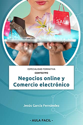 Negocios Online y Comercio Electrónico: Especialidad formativa COMT027PO (Aula fácil)