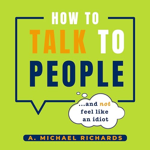 How to Talk to People (And Not Feel Like an Idiot) by A. Michael Richards episode artwork