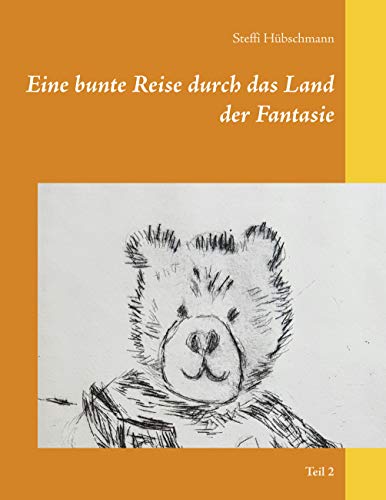 Eine bunte Reise durch das Land der Fantasie: Teil 2 (German Edition)