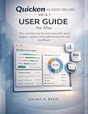 Quicken Classic Deluxe V8.4.1 User Guide for Mac: The complete step-by-step manual for setup, budgets, reports, and troubleshooting with Clear workflows