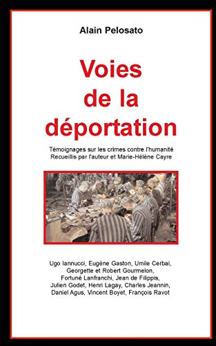 Voies de la déportation (Histoire contemporaine politique et sociale, écologique, culturelle.) (French Edition)
