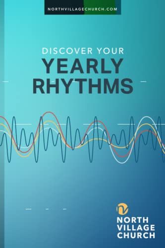 Discovering Your Yearly Rhythms: North Village Church
