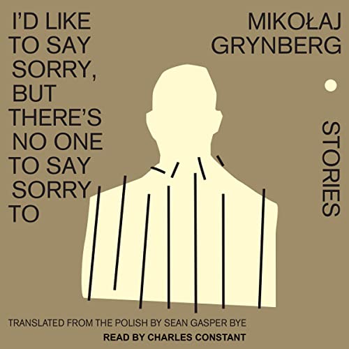 I'd Like to Say Sorry, but There's No One to Say Sorry To by Mikolaj Grynberg, Sean Gasper Bye - translator episode artwork