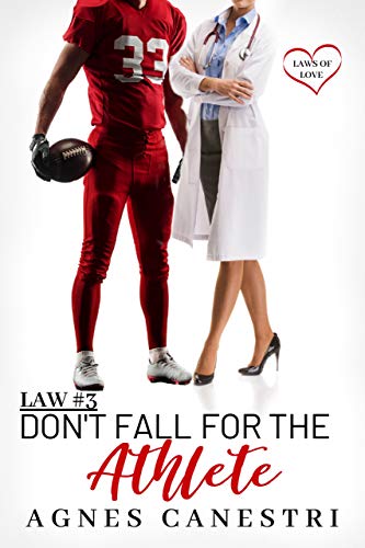Law #3: Don't Fall for the Athlete: Sweet Second Chance Romance (Laws of Love) by [Agnes Canestri]