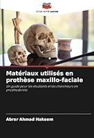 Matériaux utilisés en prothèse maxillo-faciale: Un guide pour les étudiants et les chercheurs en prosthodontie (French Edition) 6208783488 Book Cover