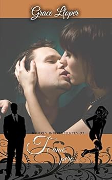 Te amo, pero... - Book #2 of the Mujeres Independientes