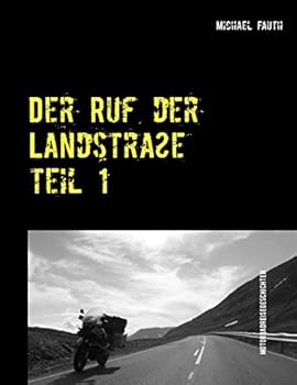 Paperback Der Ruf der Landstraße: Reisegeschichten mit dem Motorrad [German] Book