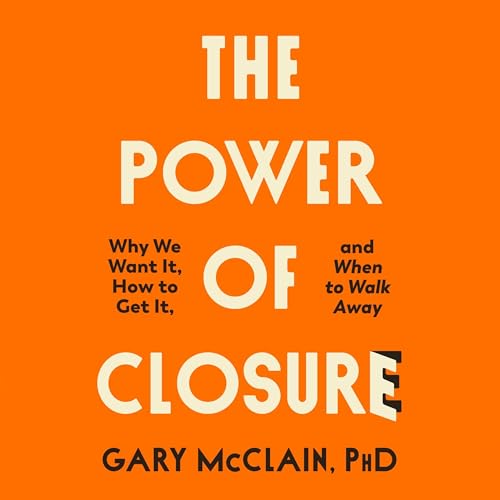 The Power of Closure by Gary McClain PhD episode artwork