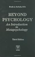 Beyond Psychology: An Introduction to Metapsychology 188792700X Book Cover