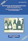 Alkoholentzug und Entzugserscheinungen Alkoholentzugssyndrom: Alkoholismus Alkoholentzug Therapie bei Alkoholabhängigkeit für medizinische Berufe, ... und interessierte Alkoholiker und Angehörige