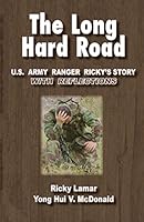 The Long Hard Road: Us Ranger Ricky's Story with Reflections 1507537018 Book Cover