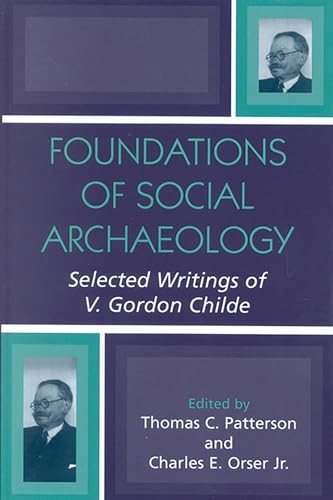 Foundations of Social Archaeology: Selected Writings of V. Gordon Childe